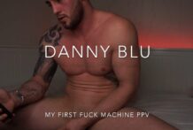 Danny Blu, My First Fuck Machine PPV